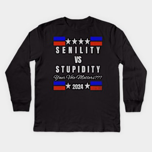 Senility versus Stupidity: 2024 Election Kids Long Sleeve T-Shirt